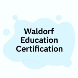 Waldorf Education Certification: A Holistic Path to Teaching Excellence
